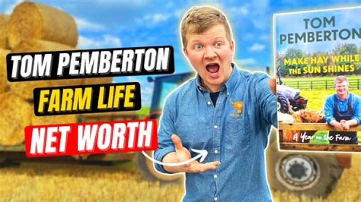 Tom Pemberton Farm Life net worth, income and estimated earnings of Youtuber channel